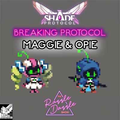 BREAKING Protocol: Maggie & Opie