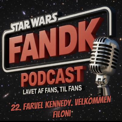 22. Farvel Kennedy. Velkommen Filoni