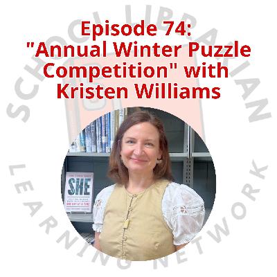 074. "Annual Winter Puzzle Competition" with Kristen Williams 074. "Annual Winter Puzzle Competition" with Kristen Williams