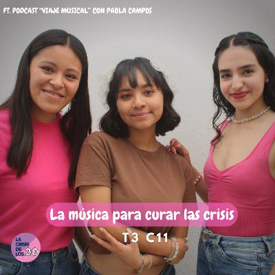 La música para curar las crisis T3 C11 I LCDL20 PODCAST