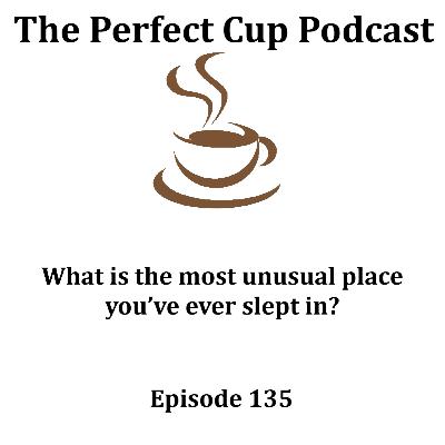 What is the most unusual place you’ve ever slept in? What is the most unusual place you’ve ever slept in?