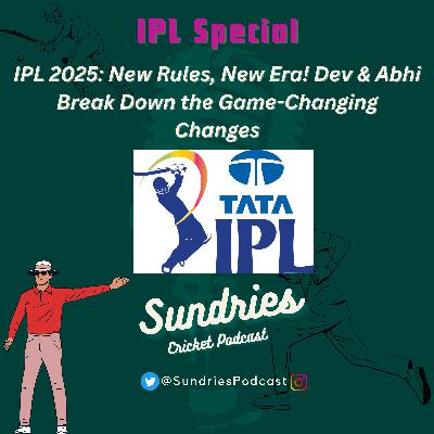 S2E17 : IPL 2025: New Rules, New Era! Dev & Abhi Break Down the Game-Changing Changes