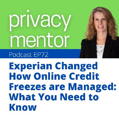 EP 72 Experian Changed How Online Credit Freezes are Managed: What You Need to Know