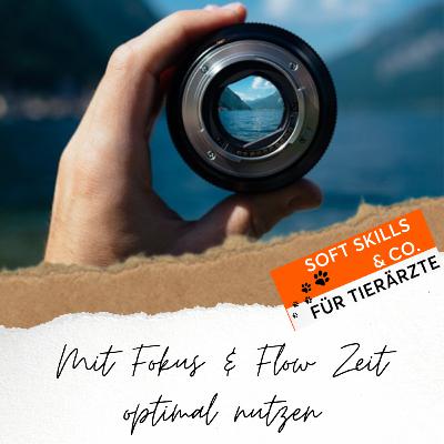 #36 Mit Fokus& Flow optimal Zeit nutzen