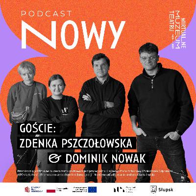 BYŁY I OBECNA DYREKTOR TEATRU W JEDNYM PODCAŚCIE?! - Zdenka Pszczołowska i Dominik Nowak - NOWY podcast #1