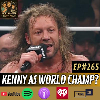 S6 Ep265: Will Kenny Omega Be The Next AEW World Champion?
