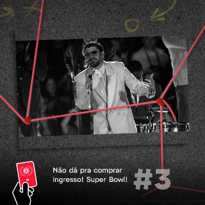 Copa Semanal #3 - Ingressos caríssimos! E o Super Bowl? Copa Semanal #3 - Ingressos caríssimos! E o Super Bowl?