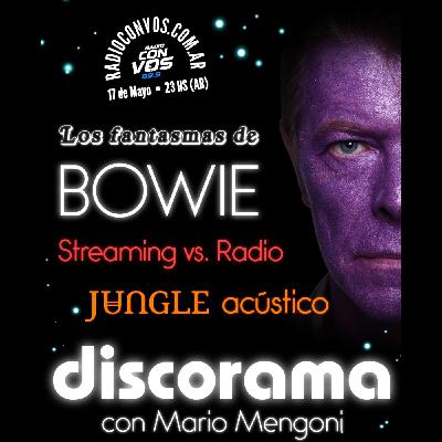 DISCORAMA # 481: Los fantasmas de BOWIE + Streaming vs. Radio.