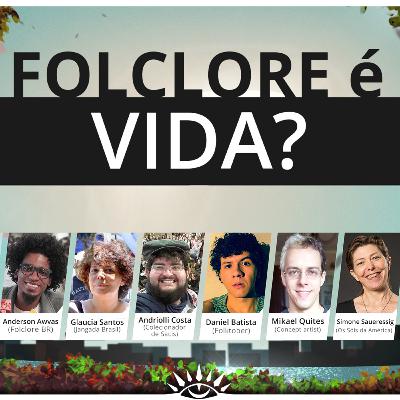 03 - Folclore é VIDA? | Somando Visões #2