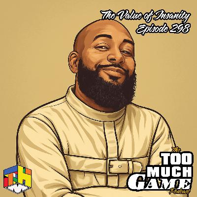 Episode 298 - The Value of Insanity