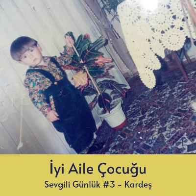 Sevgili Günlük #3 - Kardeş