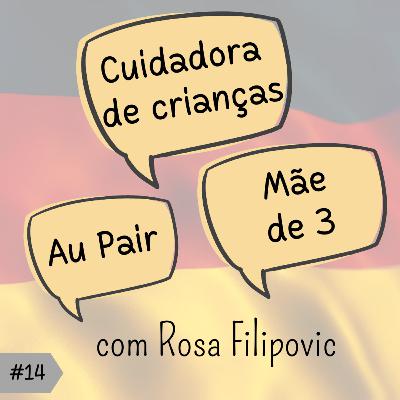 #14 Maternidade e Cuidadora de Crianças na Alemanha - com Rosa Filipovic #14 Maternidade e Cuidadora de Crianças na Alemanha - com Rosa Filipovic
