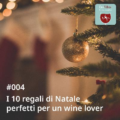 #004 - I 10 regali di Natale perfetti per un wine-lover