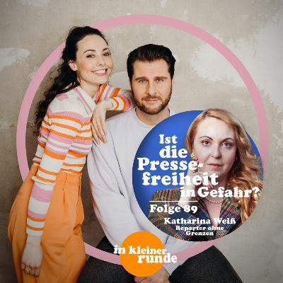 #89, Ist die Pressefreiheit in Gefahr? Mit: Katharina Weiß von Reporter ohne Grenzen