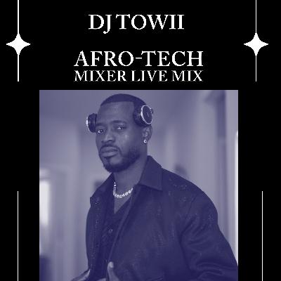 Afro-Tech Mixer Live Mix (Afrobeats, Amapiano, Afrotech, 3 Step & More)