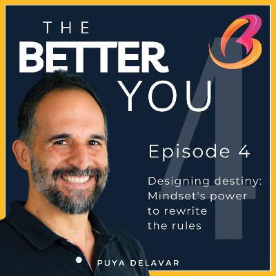 #4 - Designing destiny: Mindset's power to rewrite the rules #4 - Designing destiny: Mindset's power to rewrite the rules