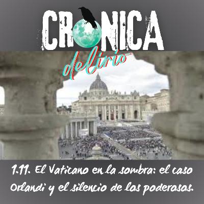 1.11. El Vaticano en la sombra: el caso Orlandi y el silencio de los poderosos.