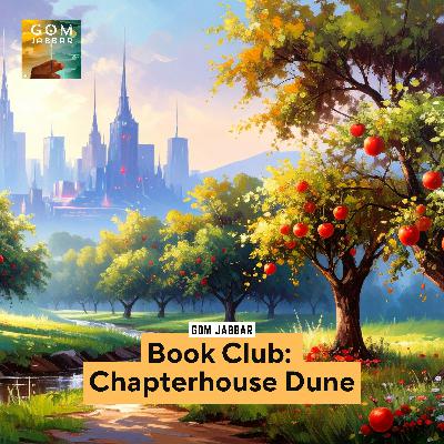 Book Club: Chapterhouse Dune (Part 1) Book Club: Chapterhouse Dune (Part 1)