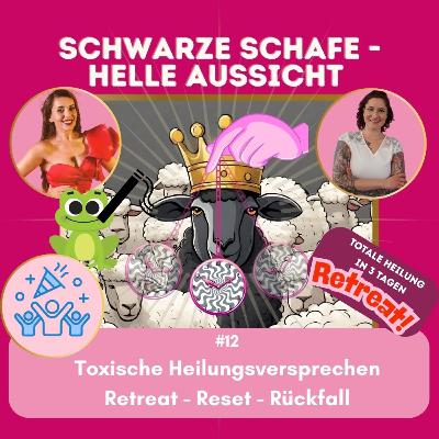 #12 Toxische Heilungsversprechen : Retreat - Reset - Rückfall #12 Toxische Heilungsversprechen : Retreat - Reset - Rückfall