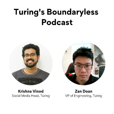Turing Boundaryless Podcast #2: Finding Silicon Valley Caliber Engineering Talent around the World