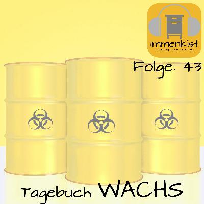 Immenkist - Folge 43: Tagebuch WACHS