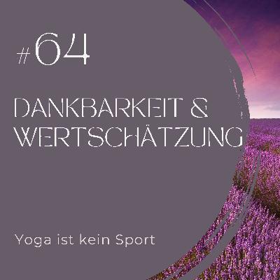 #64 Dankbarkeit & Wertschätzung #64 Dankbarkeit & Wertschätzung