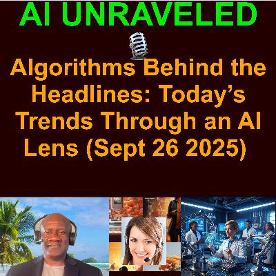 Algorithms Behind the Headlines: Today’s Trends Through an AI Lens (September 26th 2025)
