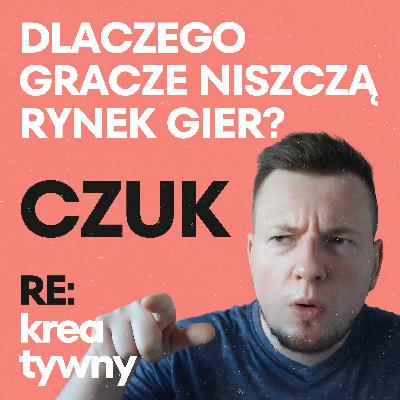 KUPUJESZ TO SAMO OD 20 LAT - CZUK I RE:kreatywny ODC. 3