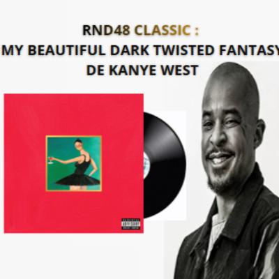 RND48 CLASSIC : MY BEAUTIFUL DARK TWISTED FANTASY DE KANYE WEST