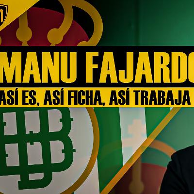 #IM I MANU FAJARDO. Así es, así ficha, así trabaja....el Director Deportivo del Betis.