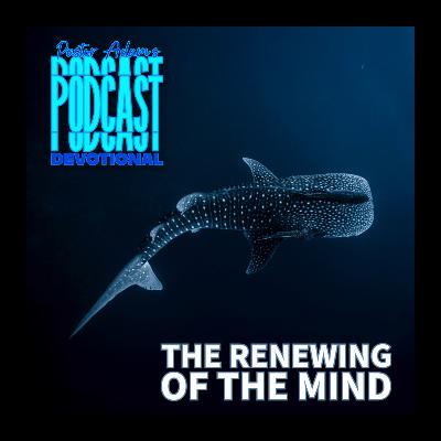 The Renewing of the Mind
