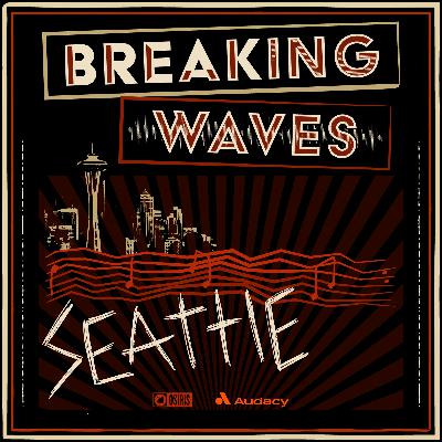 Introducing | Breaking Waves: Seattle