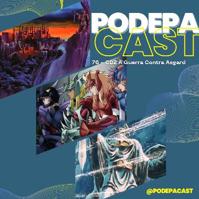 PodePaCast 76 - CDZ A Guerra Contra Asgard