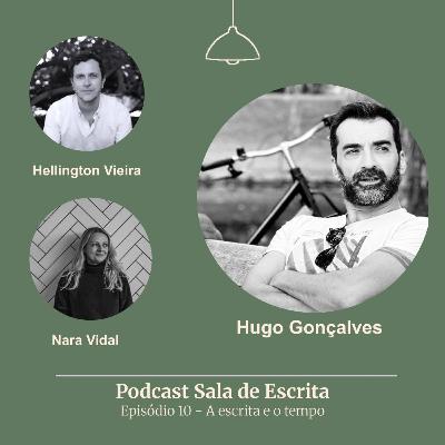 A escrita e o tempo, com Hugo Gonçalves A escrita e o tempo, com Hugo Gonçalves