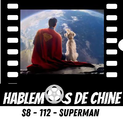 Hablemos de Chine S8 - 112 - Superman de James Gunn