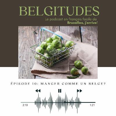 Belgitudes | Épisode 10 : Manger comme un Belge Belgitudes | Épisode 10 : Manger comme un Belge