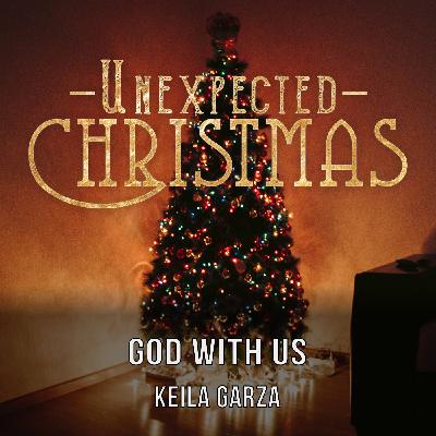 Unexpected Christmas | God With Us