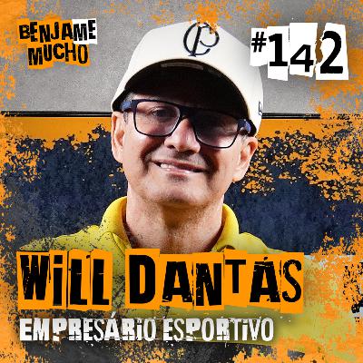 WILL DANTAS | BENJA ME MUCHO #142