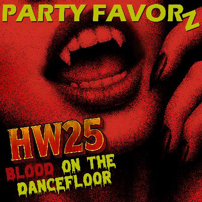 HW25: Blood On the Dancefloor
