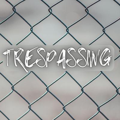 Trespassing
