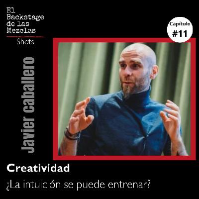 ¿La intuición se entrena? |  Shot 12 - El Backstage de las Mezclas con Javier Caballero