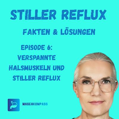 Episode 6:verspannte Halsmuskeln und Stiller Reflux - der überraschende Zusammenhang Episode 6:verspannte Halsmuskeln und Stiller Reflux - der überraschende Zusammenhang