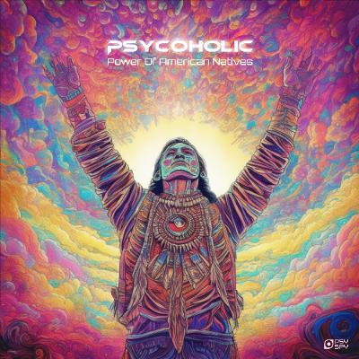 Psycoholic - Power Of American Natives [Psy Spy Records]