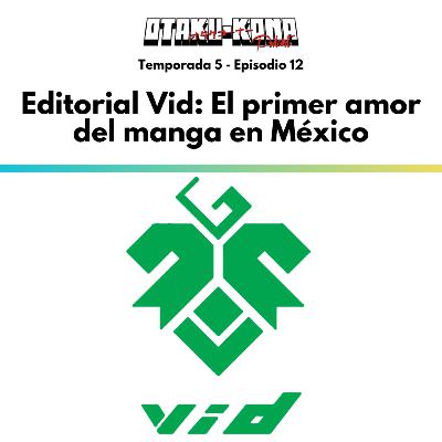 05/12 ~ EDITORIAL VID: El primer amor del manga en México 05/12 ~ EDITORIAL VID: El primer amor del manga en México