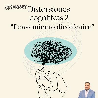 Distorsiones cognitivas 2. Título: "El pensamiento dicotómico, todo o nada"