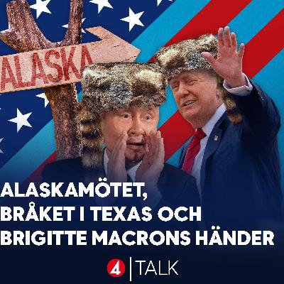Alaskamötet, bråket i Texas och Brigitte Macrons händer Alaskamötet, bråket i Texas och Brigitte Macrons händer