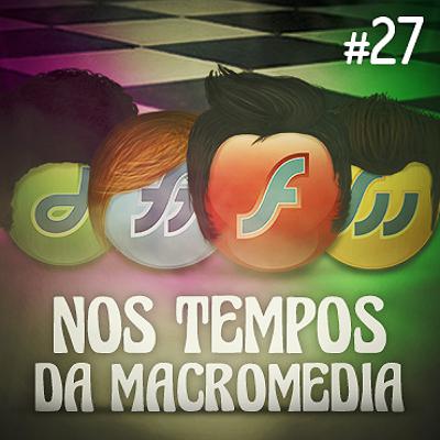 Pixel Coffee Cast #27 – Nos tempos da Macromedia