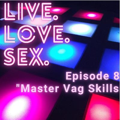 Master Vag Skills Master Vag Skills