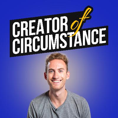 Creator of Circumstance vs Creature of Circumstance Creator of Circumstance vs Creature of Circumstance