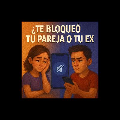 ¿Te bloqueó tu pareja o tu ex?